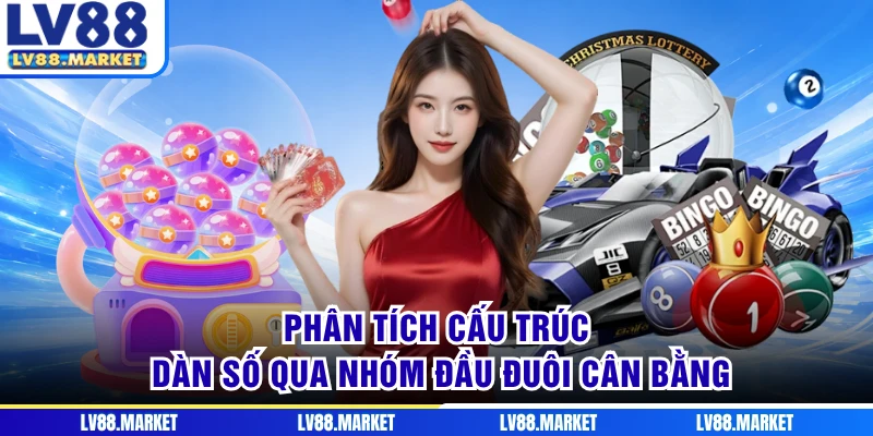 Phân tích cấu trúc dàn số qua nhóm đầu đuôi cân bằng